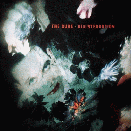 The Cure : Disintegration The Cure : Disintegration